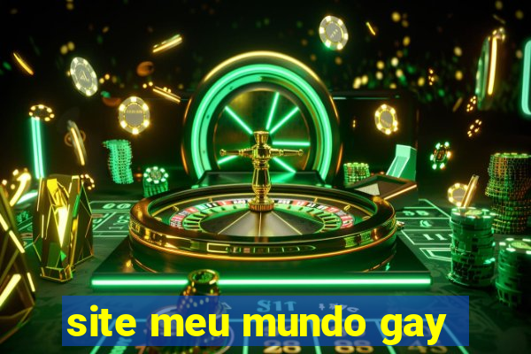 site meu mundo gay